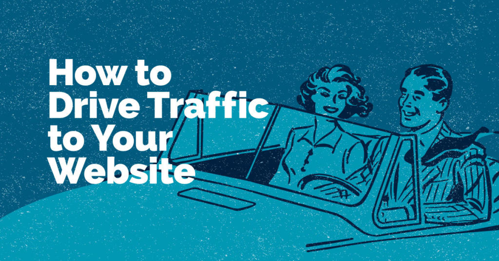 how to drive traffic to your website